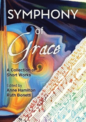 Anne Hamilton, Ruth Bonetti, Rebekah Robinson - Symphony of Grace, Häftad