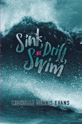 Michelle Dennis Evans - Sink, Drift or Swim, Häftad
