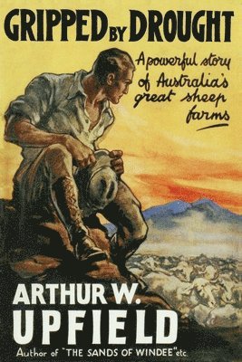 Arthur W. Upfield - Gripped By Drought, Häftad