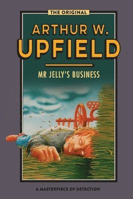 Arthur W. Upfield - Mr Jelly's Business: Murder Down Under, Häftad. Tillgänglighet: Lägg i varukorg
