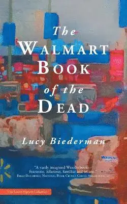 Lucy Biederman - Walmart Book of the Dead, Häftad. Tillgänglighet: Lägg i varukorg