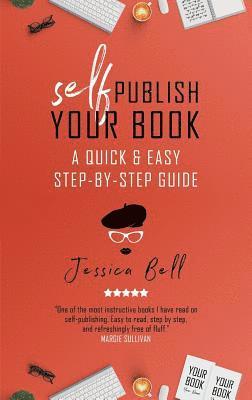 Jessica Bell - Self-Publish Your Book, Häftad