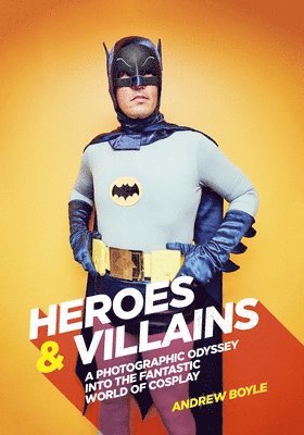 Andrew Boyle - Heroes & Villains, Inbunden