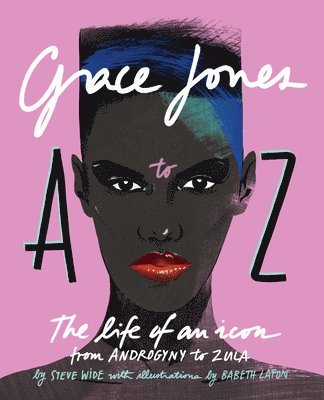 Steve Wide - Grace Jones A to Z, Inbunden