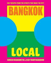 bokomslag Bangkok Local: Cult recipes from the streets that make the city