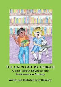 bokomslag The Cat's Got My Tongue- A book about Shyness and Performance Anxiety