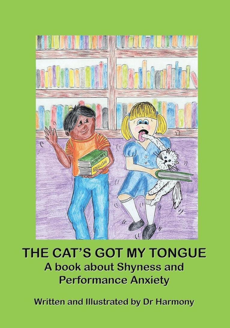 The Cat's Got My Tongue- A book about Shyness and Performance Anxiety 1