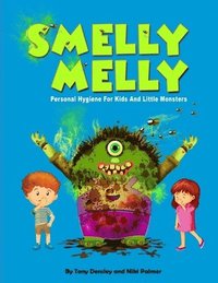 bokomslag Smelly Melly: Personal Hygiene for Kids and Little Monsters