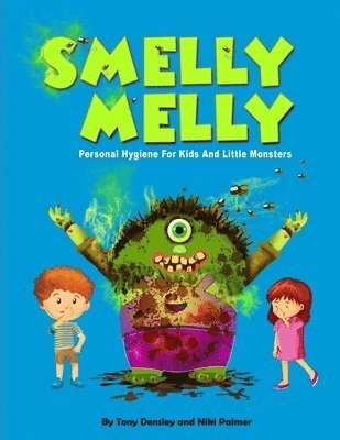 Smelly Melly: Personal Hygiene for Kids and Little Monsters 1