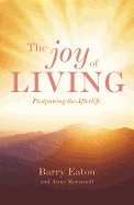 bokomslag Joy Of Living : Postponing the Afterlife