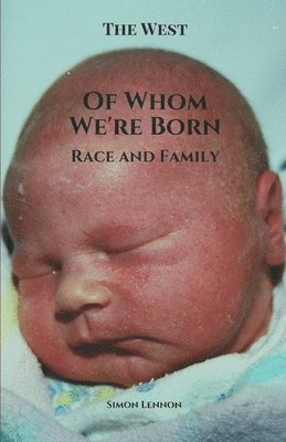 bokomslag Of Whom We're Born: Race and Family