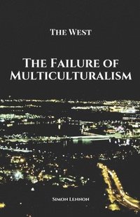 bokomslag The Failure of Multiculturalism