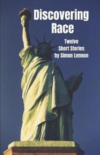 bokomslag Discovering Race: Twelve Short Stories
