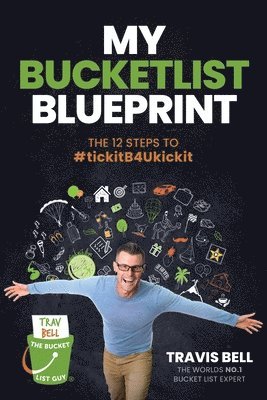 Travis Bell - My Bucketlist Blueprint, Häftad
