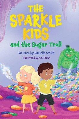 The Sparkle Kids and the Sugar Troll 1