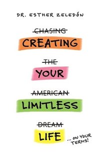 bokomslag Creating Your Limitless Life