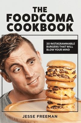 Jesse Freeman - Foodcoma Cookbook, Inbunden