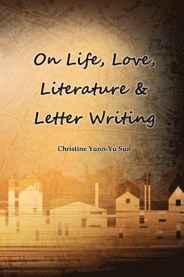 On Love, Life, Literature & Letter Writing 1