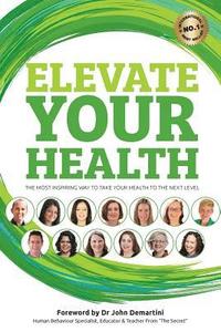 bokomslag Elevate your Health: The most inspiring way to take your health to the next level