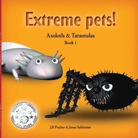 bokomslag Extreme Pets Series, 1 - Axolotls and Tarantulas