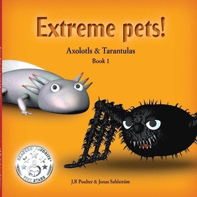 Extreme Pets Series, 1 - Axolotls and Tarantulas 1