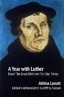 Athina Lexutt, Jeffrey Silcock - Year with Luther, Inbunden
