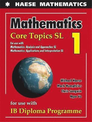 Michael Haese, Mark Humphries, Chris Sangwin, Ngoc Vo - Mathematics: Core Topics SL, Häftad