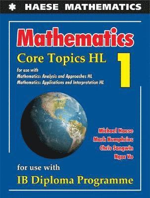 Michael Haese, Mark Humphries, Chris Sangwin, Ngoc Vo - Mathematics: Core Topics HL, Häftad