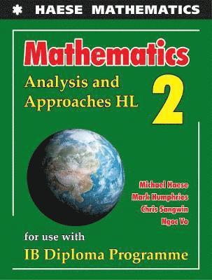 Michael Haese, Mark Humphries, Chris Sangwin, Ngoc Vo - Mathematics: Analysis and Approaches HL, Häftad