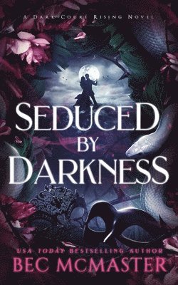 Bec McMaster - Seduced By Darkness, Häftad