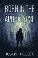 Born In The Apocalypse 1