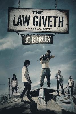 The Law Giveth: A Jake's Law Novel