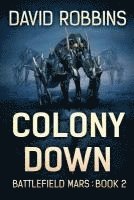 David Robbins - Colony Down: Battlefield Mars Book 2, Häftad