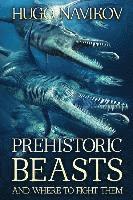 bokomslag Prehistoric Beasts And Where To Fight Them