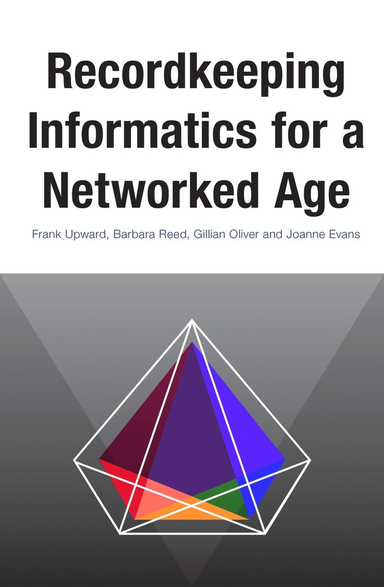 Recordkeeping Informatics for A Networked Age 1