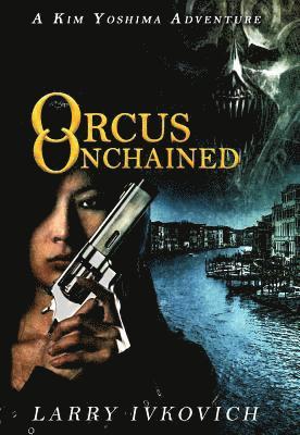 Larry Ivkovich - Orcus Unchained, Häftad