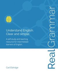 bokomslag Real Grammar: Understand English. Clear and Simple.