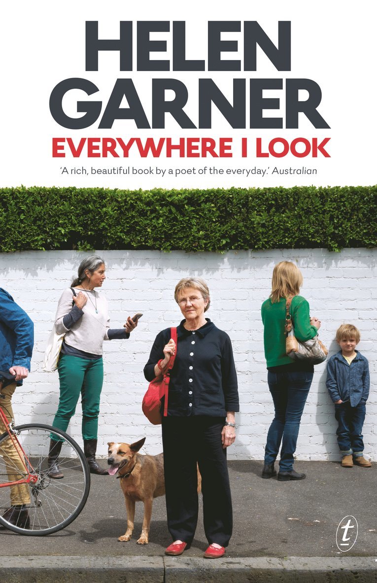 Helen Garner - Everywhere I Look, Häftad