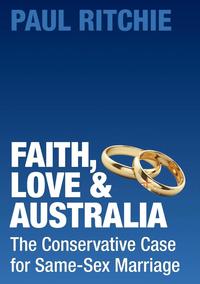 bokomslag Faith, Love and Australia: The Conservative Case for Same-Sex Marriage