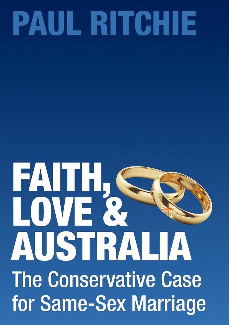 Faith, Love and Australia: The Conservative Case for Same-Sex Marriage
