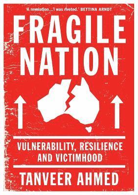 Tanveer Ahmed - Fragile Nation: Vulnerability, Resilience and Victimhood, Häftad