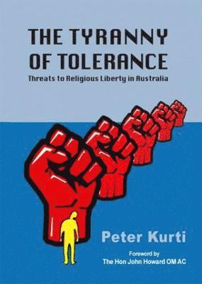 bokomslag The Tyranny of Tolerance: Threats to Religious Liberty