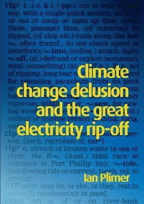 bokomslag Climate Change Delusion And The Great Electricity Ripoff
