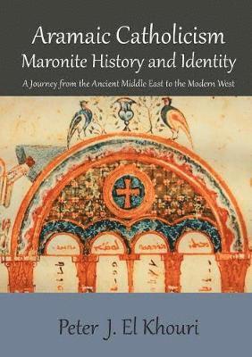 Aramaic Catholicism, Maronite History and Identity 1