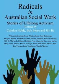 bokomslag Radicals in Australian Social Work: Stories of Lifelong Activism