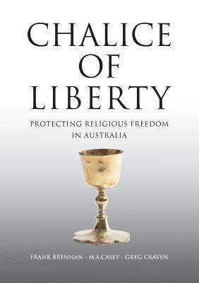 bokomslag Chalice of Liberty: Protecting Religious Freedom in Australia
