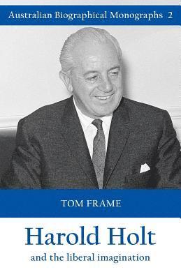 Harold Holt and the liberal imagination 1