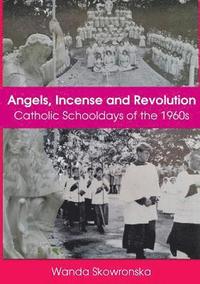 bokomslag Angels, Incense and Revolution