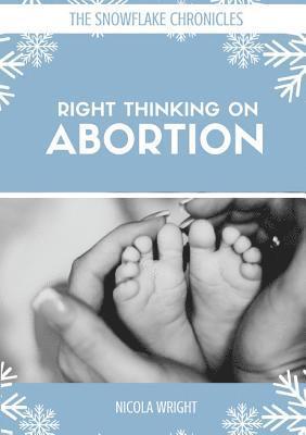 Nicola Wright - Right Thinking on Abortion, Häftad
