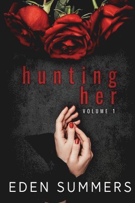 Eden Summers - Hunting Her Volume 1, Häftad